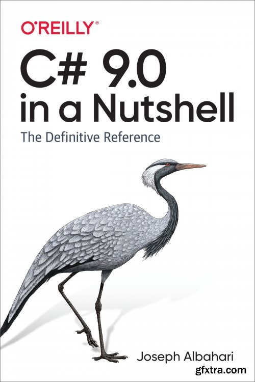 C# 9.0 in a Nutshell: The Definitive Reference 