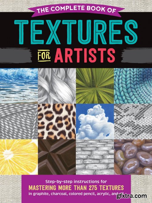 The Complete Book of Textures for Artists (The Complete Book of ...)