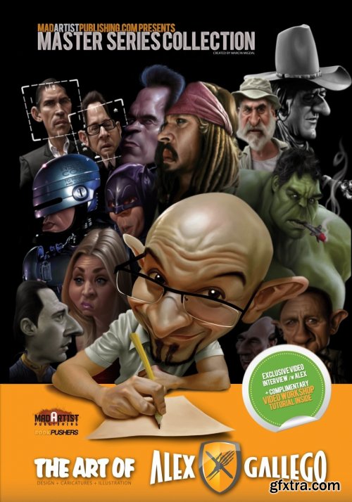 Art of Alex Gallego: Design, Caricatures, Illustration: MadArtistPublishing.com Presents MASTER SERIES COLLECTION