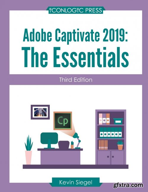 Adobe Captivate 2019: The Essentials, 3rd Edition