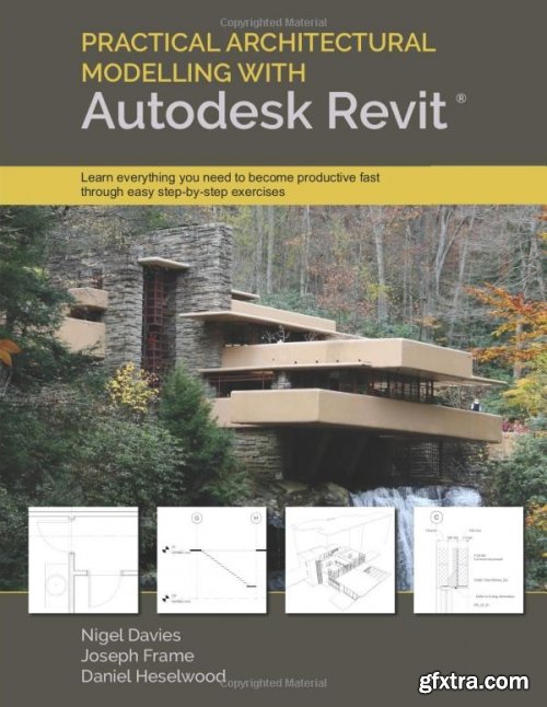 Practical Architectural Modelling with Autodesk Revit