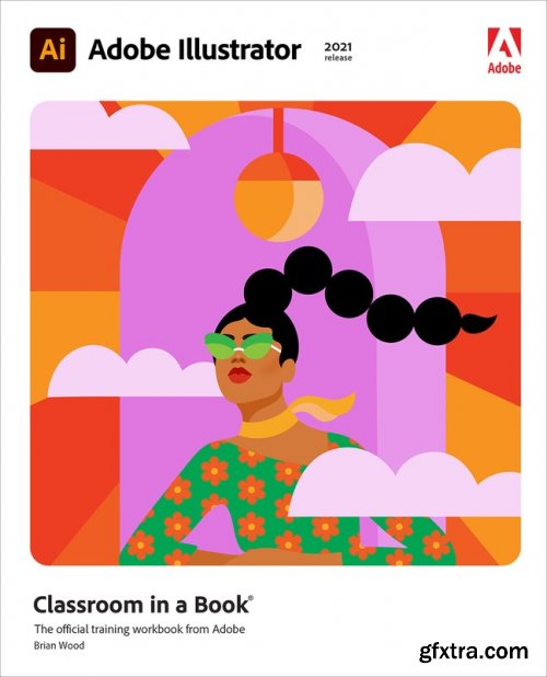 Adobe Illustrator Classroom in a Book (2021 release) + Tutorial Files