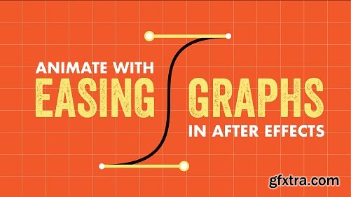 Animate with Ease & Graphs in After Effects: Bring Your Animation to Life