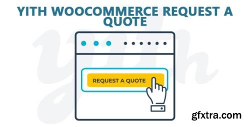 YiThemes - YITH Woocommerce Request A Quote Premium v3.1.1