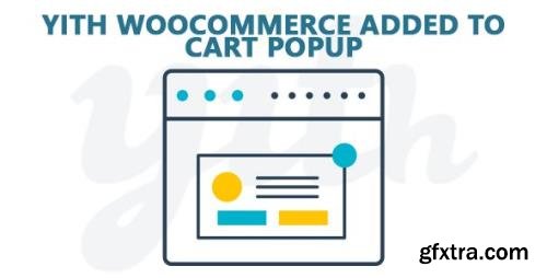 YiThemes - YITH WooCommerce Added to Cart Popup Premium v1.7.0