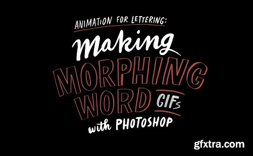 Animation for Lettering: Making Morphing Word GIFs with Photoshop