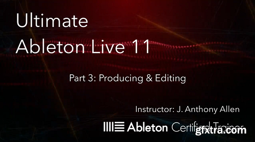 Skillshare Ultimate Ableton Live 11 Part 3 Producing and Editing