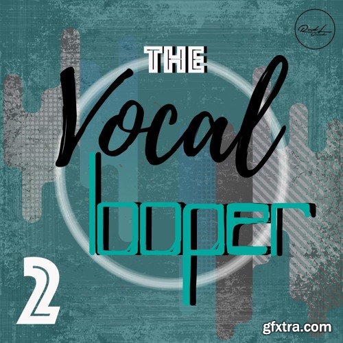 Roundel Sounds The Vocal Looper Vol 2 WAV