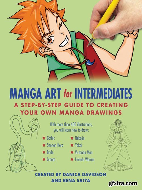 Manga Art for Intermediates: A Step-by-Step Guide to Creating Your Own Manga Drawings