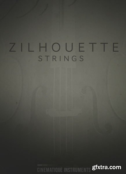 Cinematique Instruments Zilhouette Strings KONTAKT PROPER