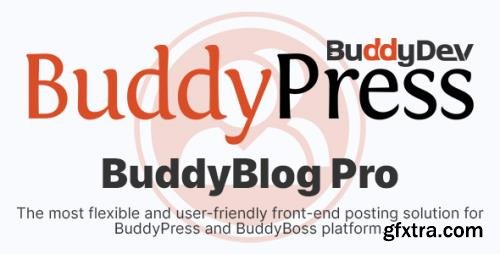 BuddyDev - BuddyBlog Pro v1.1.0 - Front End Posting Solution For BuddyPress and BuddyBoss Platform