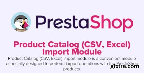 Product Catalog (CSV, Excel) Import v6.4.0 - PrestaShop Module