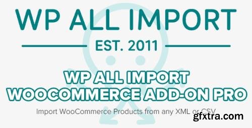 WP All Import - WooCommerce Add-On Pro v3.2.6-beta-1.9 - Import WooCommerce Products from any XML or CSV