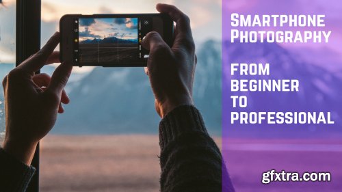  Smartphone filmmaking - from beginner to professional photographer