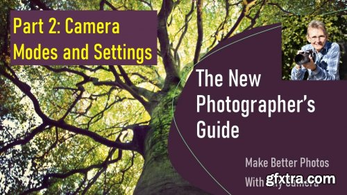  The New Photographer's Guide: Camera Modes and Settings