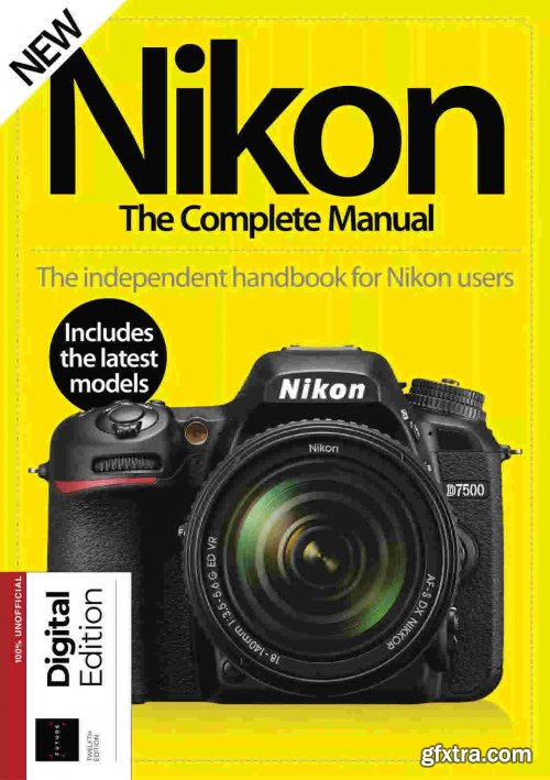 Nikon The Complete Manual - 12th Edition, 2021