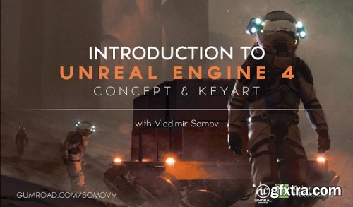 Gumroad – Concept Design and Key Art in Unreal Engine 4 – Intro to real-time 3D workflow