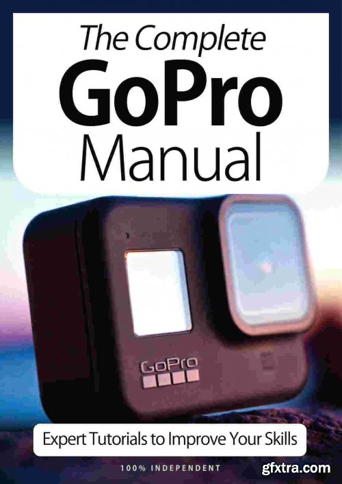 The Complete GoPro Manual - 9th Edition, 2021