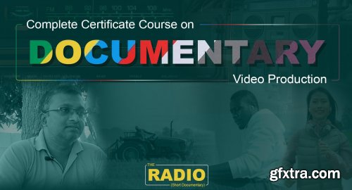  Complete Certificate Course on Documentary Video Production