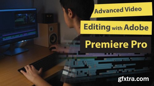 Advanced Video Editing with Adobe Premiere Pro 2020