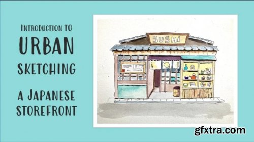  Intro to Urban Sketching: Easy Japanese Storefront in Ink & Watercolor