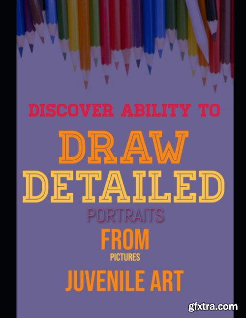 Discover Ability To Draw Detailed Portraits From Pictures