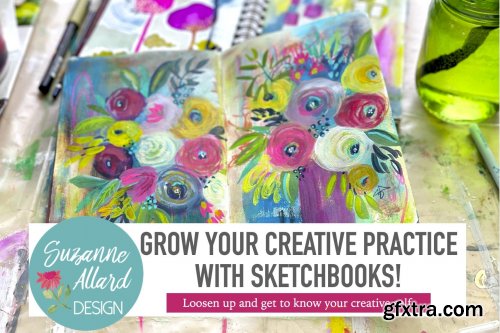  Grow Your Creative Practice with Sketchbooks!