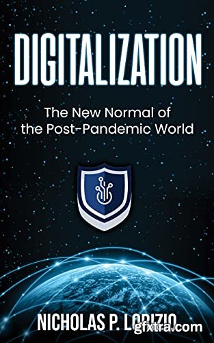 Digitalization: The New Normal Of the Post-Pandemic World