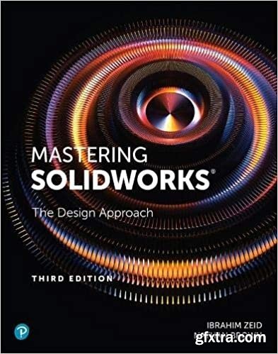 Mastering SolidWorks: The Design Approach, 3rd Edition