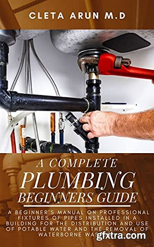 The Complete Plumbing Beginners Guide