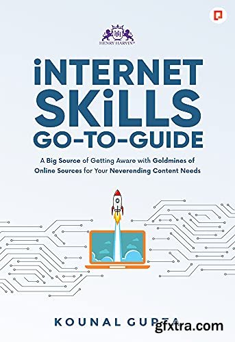 Internet Skills Go-To-Guide: A Big Source of getting Aware with Goldmines of Online Sources