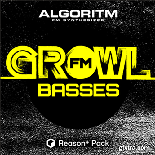 Nevi Retlav Algoritm FM Growl Basses Reason + Pack