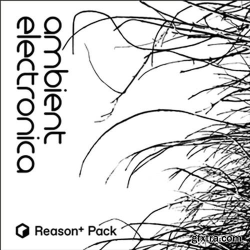 Undergrnd Sounds Ambient Electronica Reason + Pack