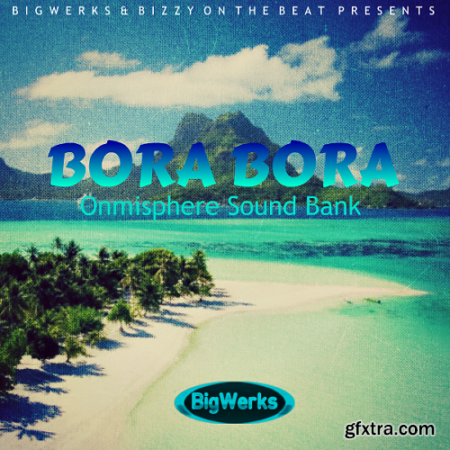 Big Werks Bora Bora Omnisphere Sound Bank