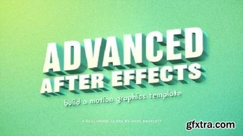 Advanced After Effects: Build A Motion Graphics Template