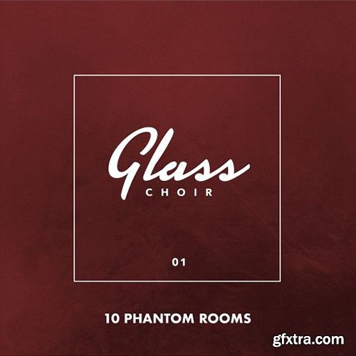 10 Phantom Rooms Glass Choir 01 WAV