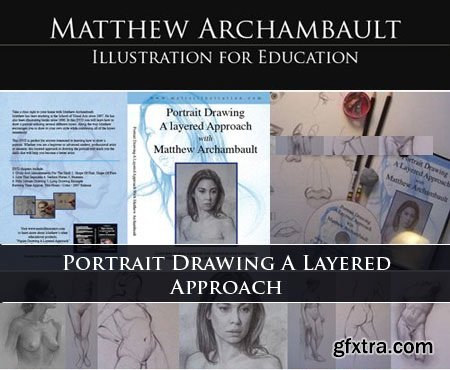 Matthew Archambault - Portrait Drawing A Layered Approach