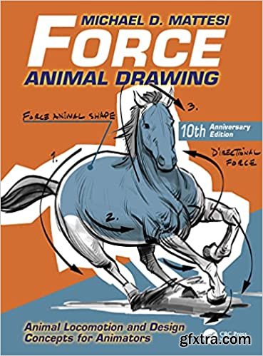 Force: Animal Drawing; Animal Locomotion and Design Concepts for Animators