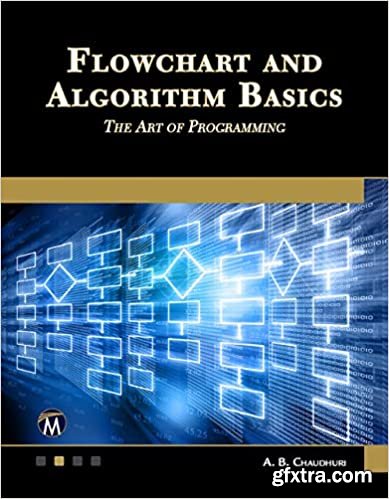 Flowchart and Algorithm Basics: The Art of Programming