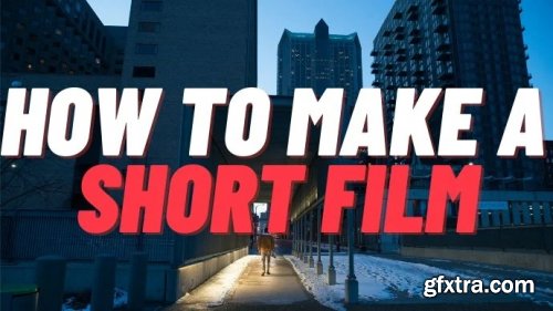 filmmaking-how-to-create-a-short-film-for-beginners-gfxtra