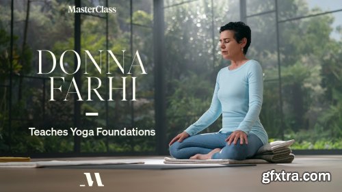 MasterClass - Donna Farhi Teaches Yoga Foundations