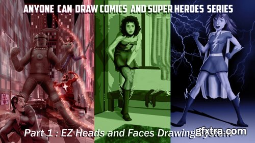  Anyone Can Draw Comics And Super Heroes Pt1 : EZ Heads And Faces Drawing System