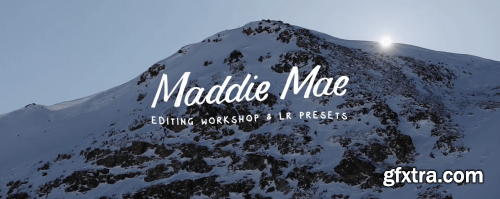 Maddie Mae - Editing Workshop (Incl. LR Presets)