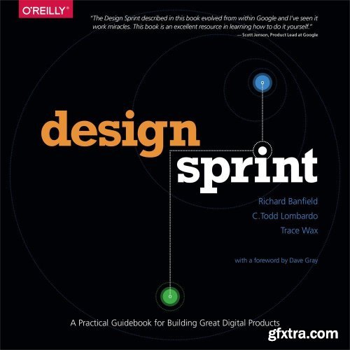 Design Sprint: A Practical Guidebook for Building Great Digital Products