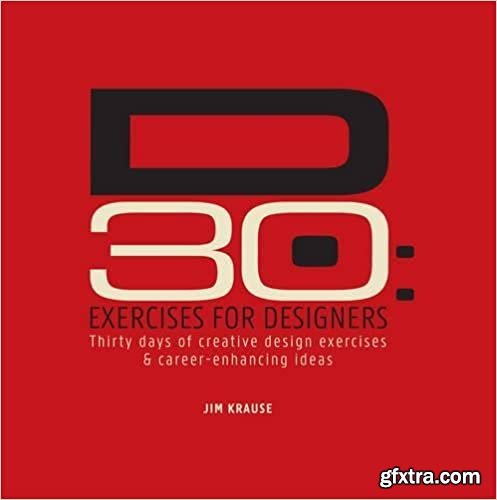 D30 - Exercises for Designers: Thirty Days of Creative Design Exercises & Career-Enhancing Ideas