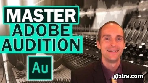 The Complete Adobe Audition CC Course for Recording, Editing, and Mastering Audio!