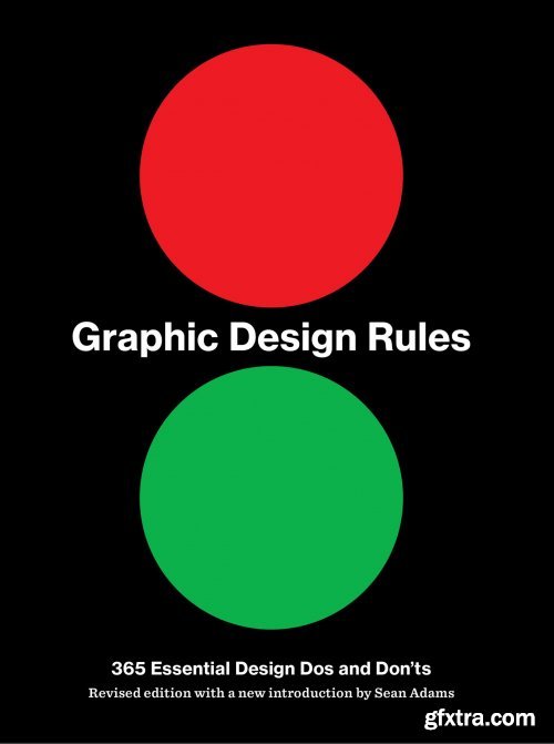 Graphic Design Rules: 365 Essential Design Dos and Don\'ts, Revised Edition