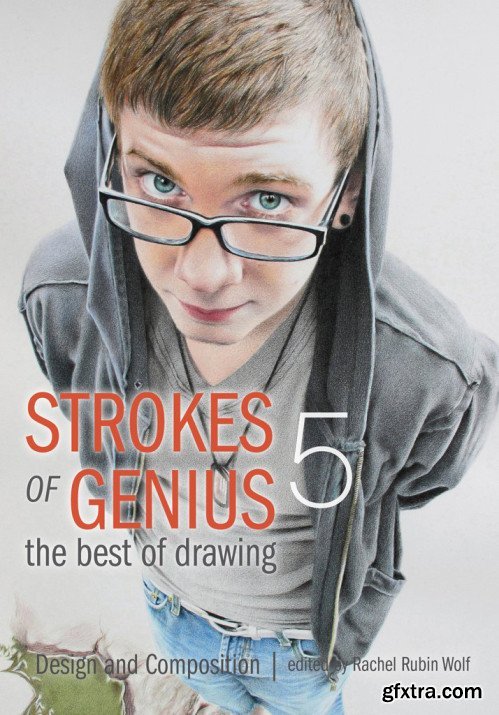 Strokes of Genius 5: Design and Composition (Strokes of Genius: The Best of Drawing)