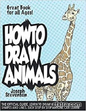 How to Draw Animals: Learn to Draw Animals Using Basic Shapes and Lines