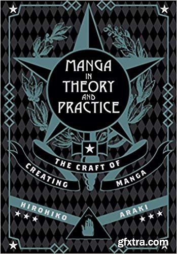 Manga in Theory and Practice: The Craft of Creating Manga